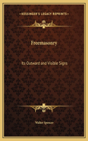 Freemasonry: Its Outward and Visible Signs