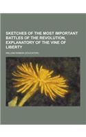 Sketches of the Most Important Battles of the Revolution, Explanatory of the Vine of Liberty