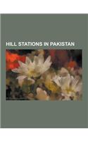 Hill Stations in Pakistan: Abbottabad, Bahrain, Pakistan, Bara Gali, Baroghil Valley, Bhurban, Bumburet, Bumburet Valley, Changla Gali, Charra Pa