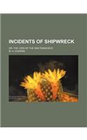 Incidents of Shipwreck; Or, the Loss of the San Francisco