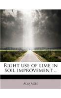 Right Use of Lime in Soil Improvement ..