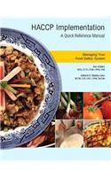 HACCP Implementation: A Quick Reference Manual: A Quick Reference Manual, Managing Your Food Safety System