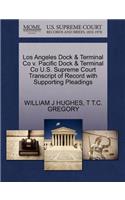 Los Angeles Dock & Terminal Co V. Pacific Dock & Terminal Co U.S. Supreme Court Transcript of Record with Supporting Pleadings