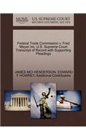 Federal Trade Commission V. Fred Meyer Inc. U.S. Supreme Court Transcript of Record with Supporting Pleadings