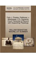 Felix J. Presley, Petitioner, V. Mississippi. U.S. Supreme Court Transcript of Record with Supporting Pleadings