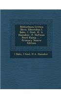 Bibliotheca Critica Nova. Edentibus I. Bake, I. Geel, H. A. Hamaker, P. Hofman Peerl Kamp ...