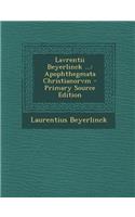 Lavrentii Beyerlinck ...: Apophthegmata Christianorvm