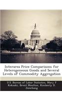 Interarea Price Comparisons for Heterogeneous Goods and Several Levels of Commodity Aggregation