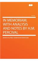 In Memoriam. with Analysis and Notes by H.M. Percival