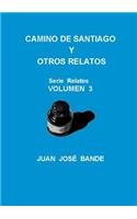 Camino de Santiago Y Otros Relatos