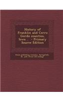 History of Franklin and Cerro Gordo Counties, Iowa .. - Primary Source Edition