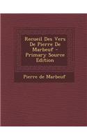 Recueil Des Vers de Pierre de Marbeuf - Primary Source Edition