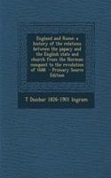 England and Rome: A History of the Relations Between the Papacy and the English State and Church from the Norman Conquest to the Revolution of 1688