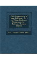 The Descendants of Isaac Colburn, Jr.: Of West Dedham, Massachusetts - Primary Source Edition