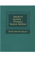 Sanskrit Syntax - Primary Source Edition