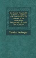 Die Altesten Glasgemalde Im Dome Zu Augsburg Mit Der Geschichte Des Dombaus in Der Romanischen Kunstperiode