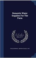 Domestic Water Supplies For The Farm