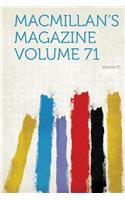 MacMillan's Magazine Volume 71 Volume 71