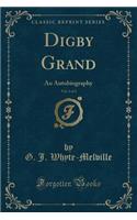 Digby Grand, Vol. 1 of 2: An Autobiography (Classic Reprint)