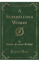 A Superfluous Woman (Classic Reprint)
