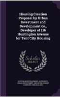 Housing Creation Proposal by Urban Investment and Development Co., Developer of 116 Huntington Avenue for Tent City Housing
