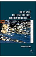 Play of Political Culture, Emotion and Identity