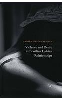 Violence and Desire in Brazilian Lesbian Relationships