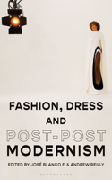 Fashion, Dress and Post-Postmodernism