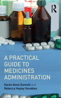 A Practical Guide to Medicine Administration