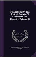 Transactions Of The Historic Society Of Lancashire And Cheshire, Volume 54