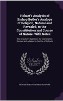 Hobart's Analysis of Bishop Butler's Analogy of Religion, Natural and Revealed, to the Consititution and Course of Nature. With Notes