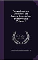 Proceedings and Debates of the General Assembly of Pennsylvania Volume 2