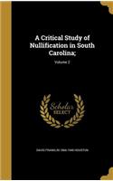 A Critical Study of Nullification in South Carolina;; Volume 2