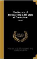 The Records of Freemasonry in the State of Connecticut; Volume 1