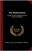 The Thalattosauria: A Group of Marine Reptiles From the Triassic of California