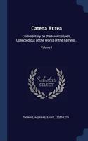 CATENA AUREA: COMMENTARY ON THE FOUR GOS