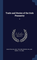 Traits and Stories of the Irish Peasantry: 2