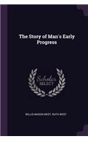 Story of Man's Early Progress