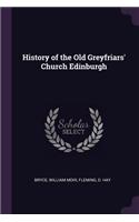 History of the Old Greyfriars' Church Edinburgh