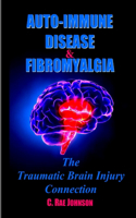 Auto-Immune Disease & Fibromyalgia: The Traumatic Brain Injury Connection