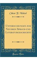 Untersuchungen Zur Neueren Sprach-Und Literaturgeschichte (Classic Reprint)