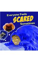 Everyone Feels Scared Sometimes