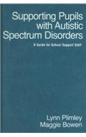 Supporting Pupils with Autistic Spectrum Disorders: A Guide for School Support Staff(Autistic Spectrum Disorder Support Kit)