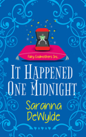 It Happened One Midnight: A Hilarious Magical Romcom(Fairy Godmothers Inc.)