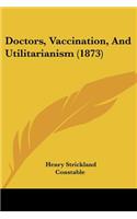 Doctors, Vaccination, And Utilitarianism (1873)