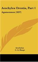 Aeschylea Orestia, Part 1: Agamemnon (1837)