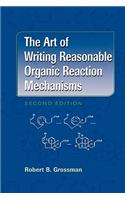 The Art of Writing Reasonable Organic Reaction Mechanisms