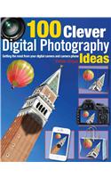 100 Clever Ways to Make the Most of Your Camera