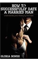 How to Successfully Date a Married Man