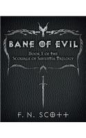 Bane of Evil: Book 1 of the Scourge of Saventia Trilogy: Book 1 of the Scourge of Saventia Trilogy